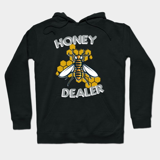 Honey Dealer Beekeeper funny Bees Gift Hoodie by Foxxy Merch